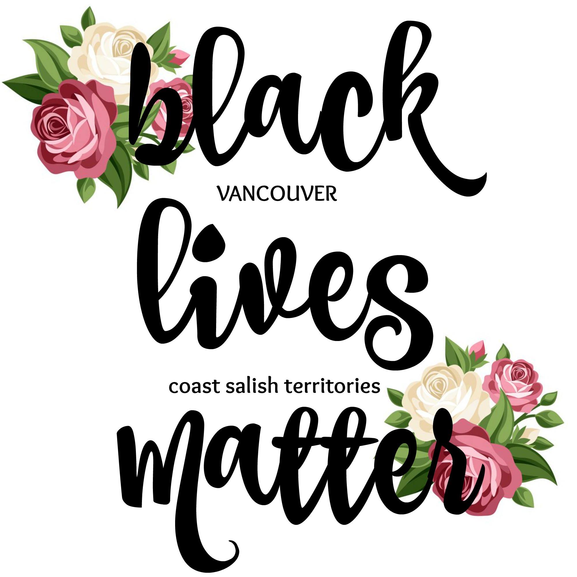 Black Lives Matter; Vancouver - Coast Salish Territories